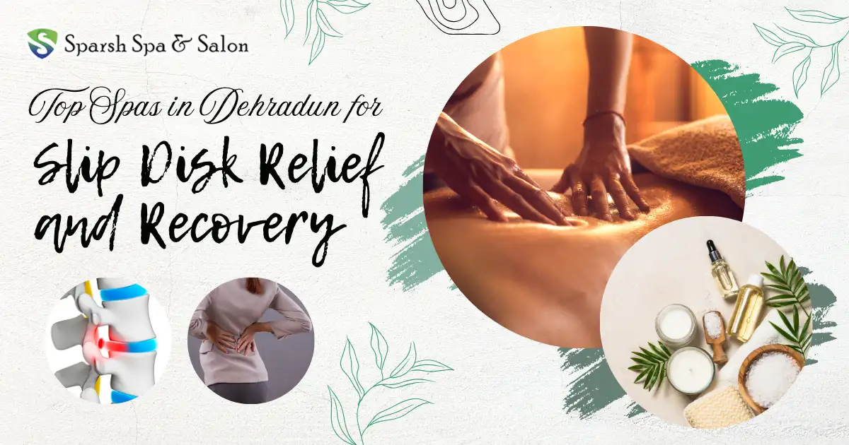 Best Spa in Dehradun for Slip Disk Relief