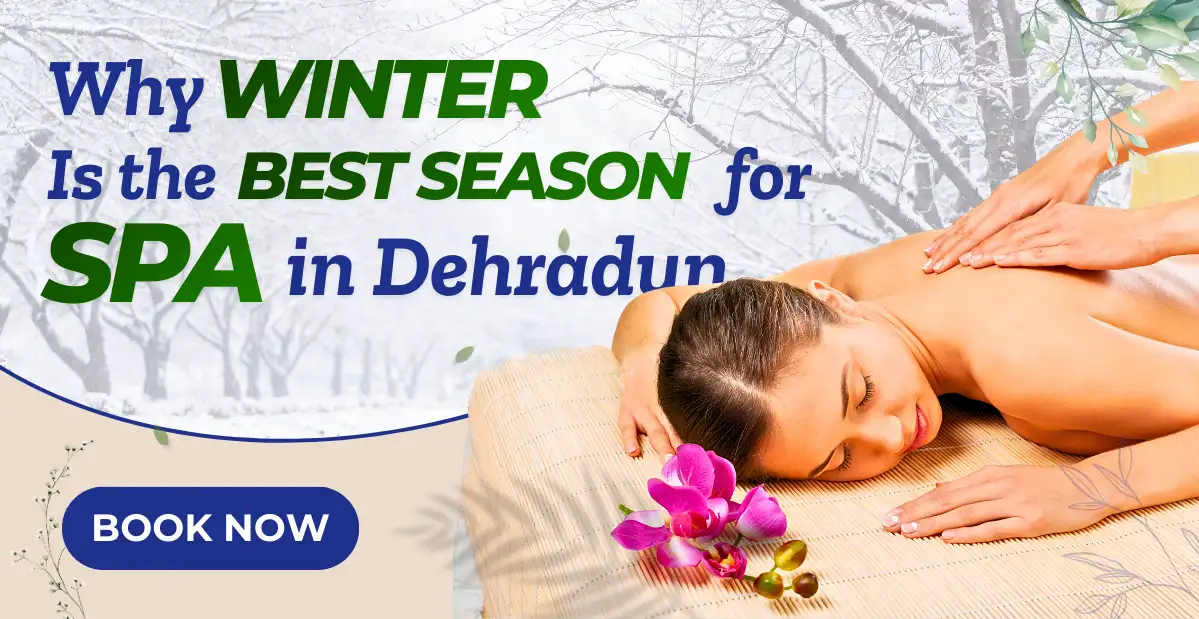 Best Spa in Dehradun for Winter Relaxation