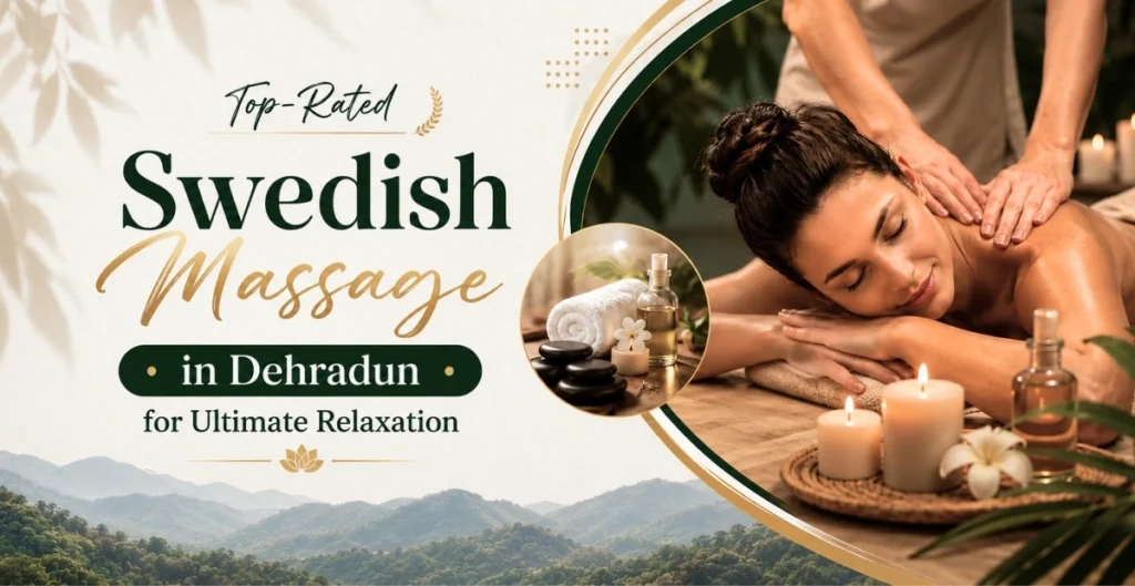 ​Top Swedish Massage in Dehradun