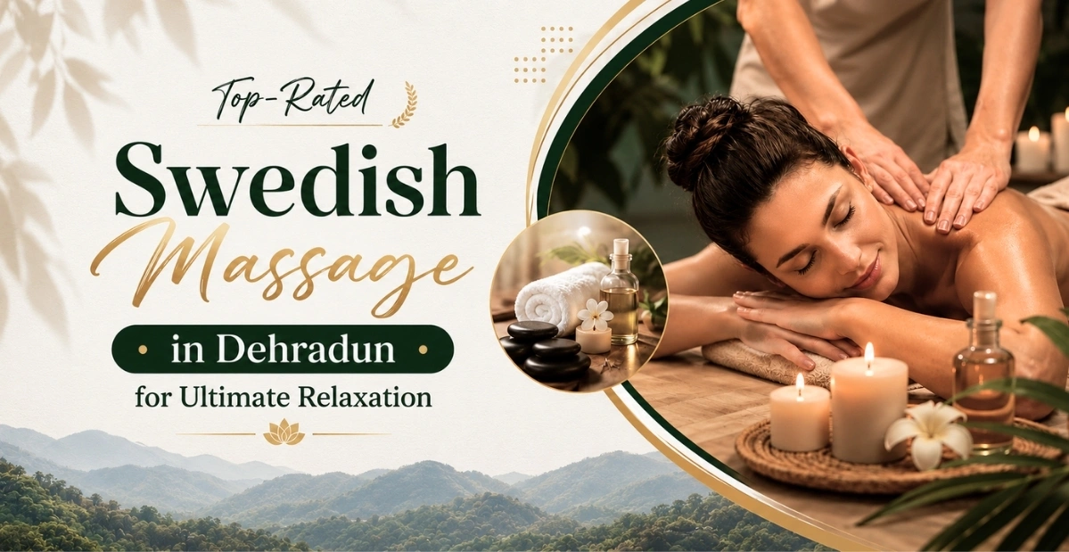 ​Top Swedish Massage in Dehradun