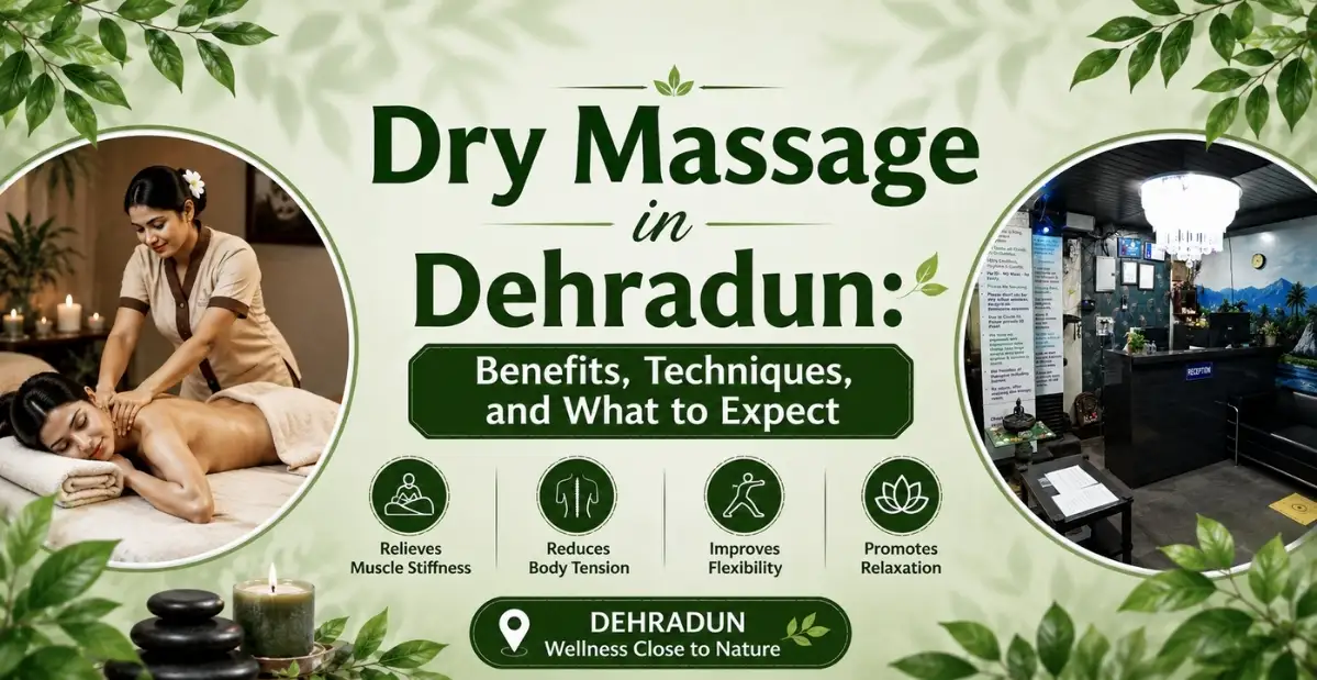 Dry Massage in Dehradun, Dry Massage, Massage in Dehradun, Best Massage in Dehradun, Body Massage Dehradun, Relaxation Massage, Wellness Massage, Massage Therapy, Spa in Dehradun, Body Spa Dehradun, Dry Massage Benefits, Massage Techniques, Stress Relief Massage, Professional Massage Dehradun, Wellness and Relaxation