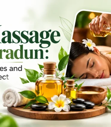 Oil Massage in Dehradun: Benefits, Types and What to Expect